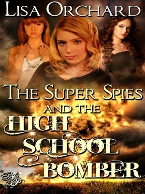 cover image of The Super Spies and the High School Bomber